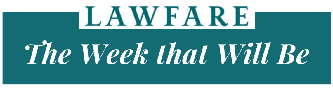 The Week That Will Be